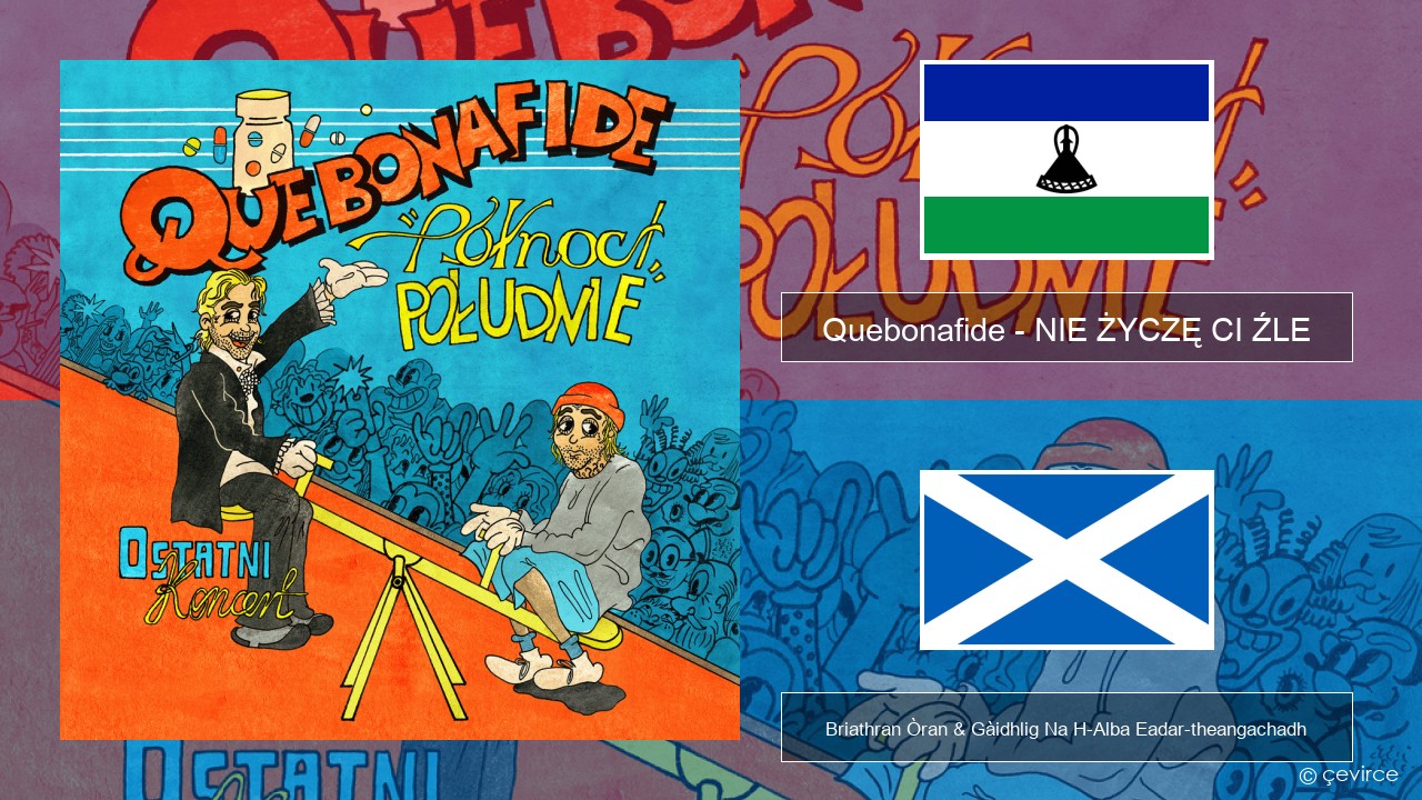 Quebonafide – NIE ŻYCZĘ CI ŹLE Pòlainnis Briathran Òran & Gàidhlig Na H-Alba Eadar-theangachadh