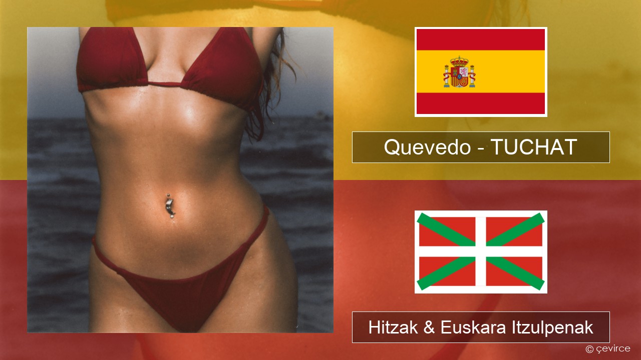 Quevedo – TUCHAT Espainiako Hitzak & Euskara Itzulpenak