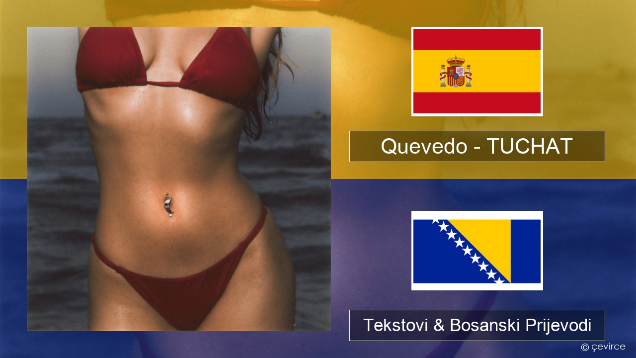 Quevedo – TUCHAT Španski Tekstovi & Bosanski Prijevodi