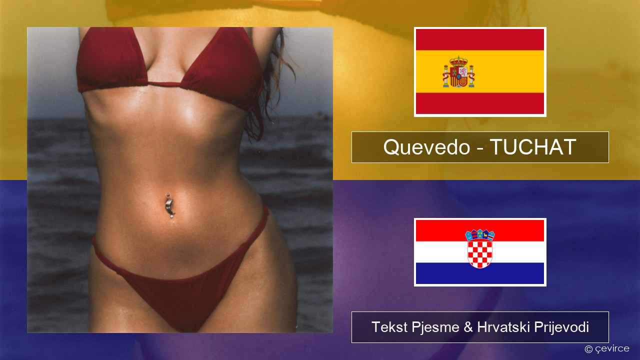 Quevedo – TUCHAT Španjolski Tekst Pjesme & Hrvatski Prijevodi