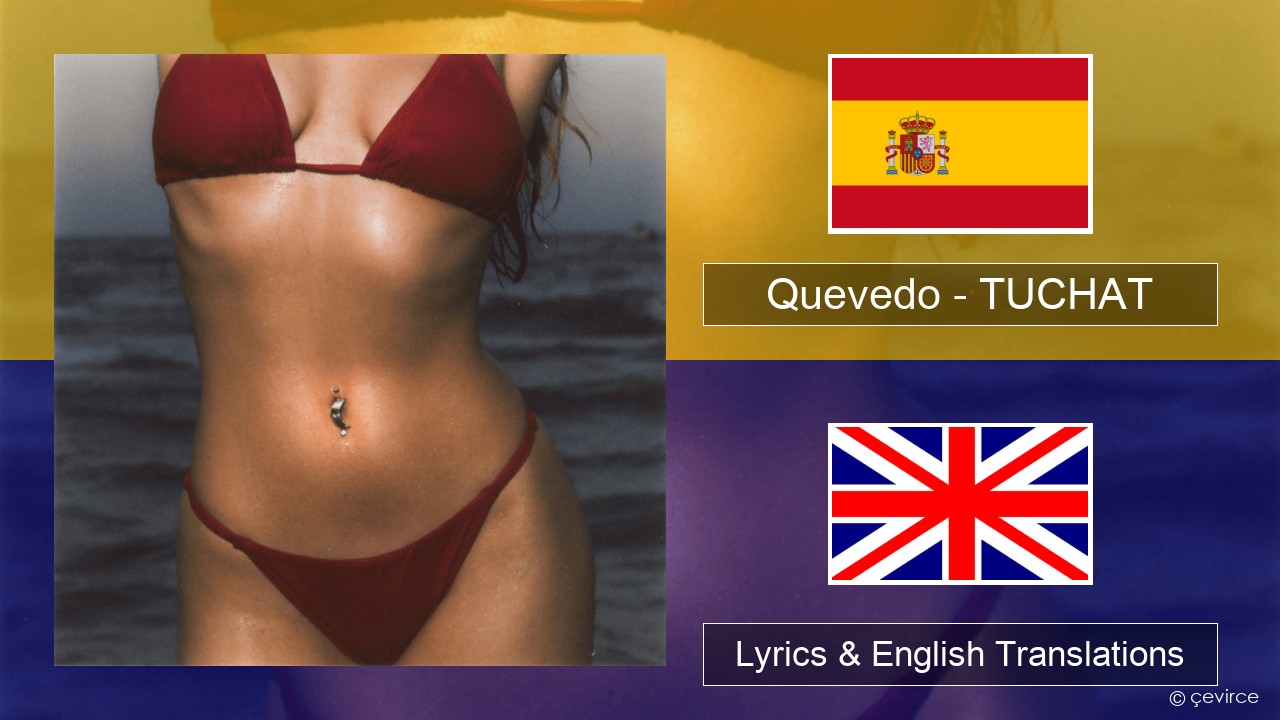 Quevedo – TUCHAT Spanish Lyrics & English Translations