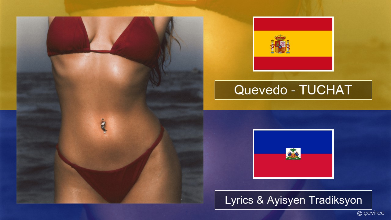 Quevedo – TUCHAT Panyòl Lyrics & Ayisyen Tradiksyon