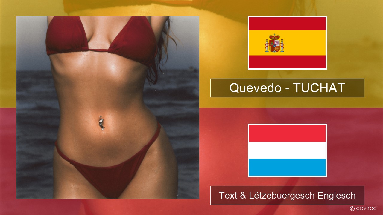 Quevedo – TUCHAT Spuenesch Text & Lëtzebuergesch Englesch
