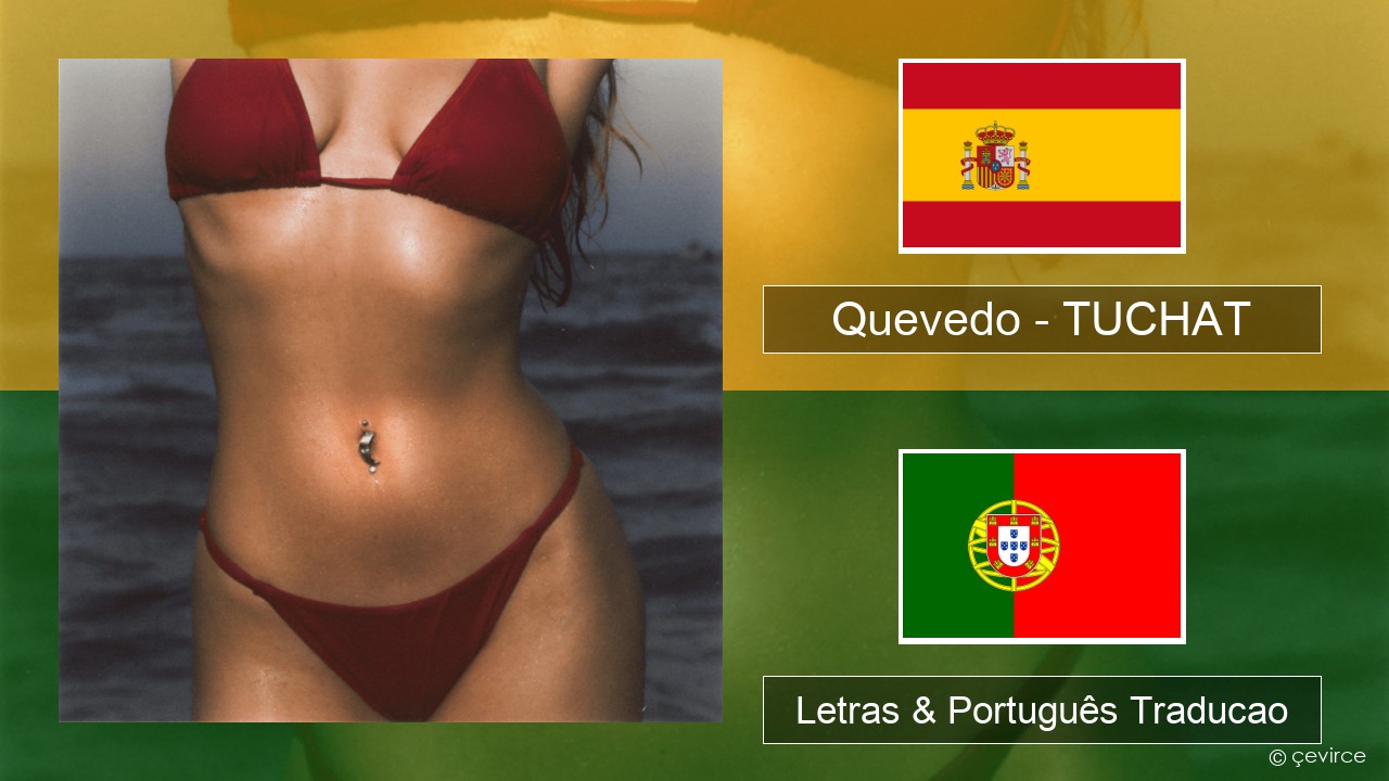 Quevedo – TUCHAT Espanhol Letras & Português Traducao