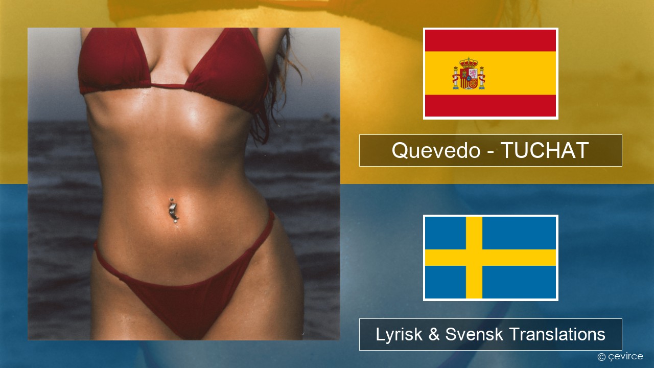 Quevedo – TUCHAT Spansk Lyrisk & Svensk Translations