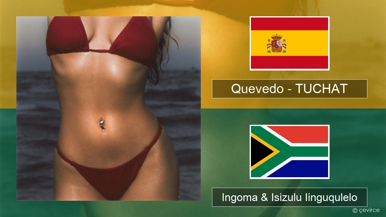 Quevedo – TUCHAT Isispanish Ingoma & Isizulu Iinguqulelo