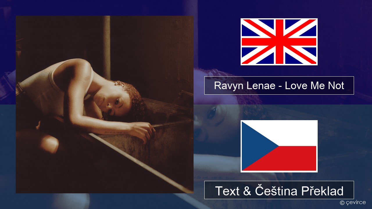 Ravyn Lenae – Love Me Not Anglický Text & Čeština Překlad