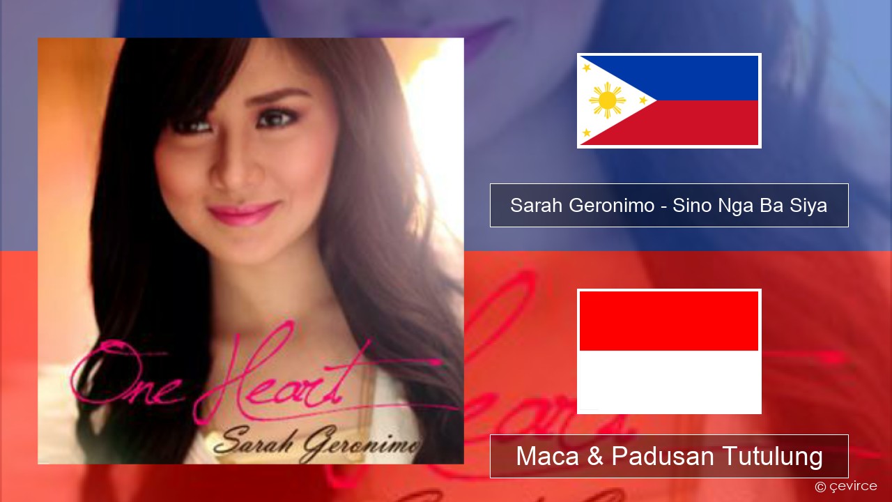 Sarah Geronimo – Sino Nga Ba Siya Tagalog Maca & Padusan Tutulung
