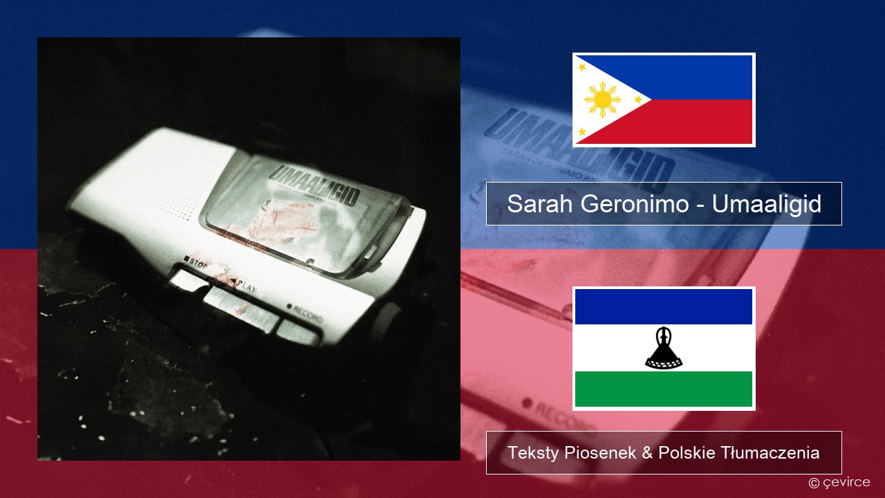 Sarah Geronimo – Umaaligid Tagalog Teksty Piosenek & Polskie Tłumaczenia