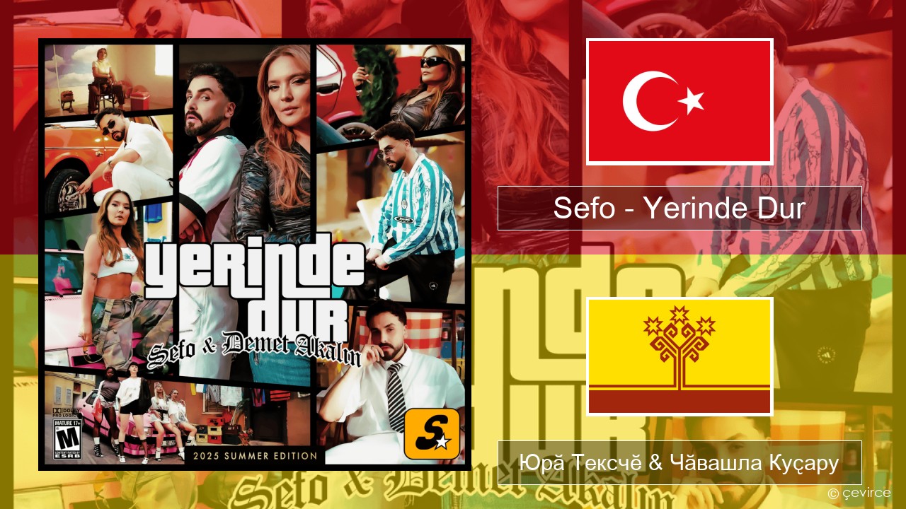Sefo – Yerinde Dur Турккӑ Юрӑ Тексчӗ & Чӑвашла Куҫару