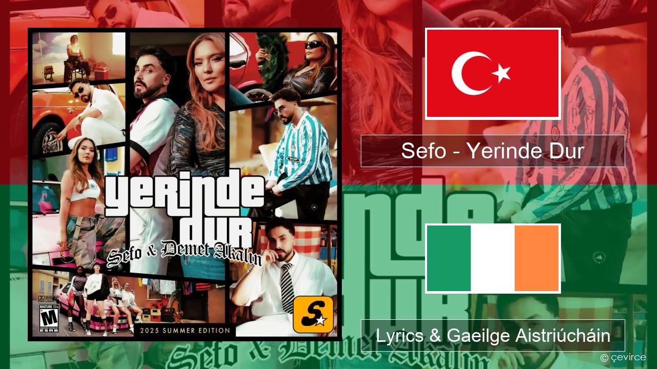 Sefo – Yerinde Dur Tuircis Lyrics & Gaeilge Aistriúcháin