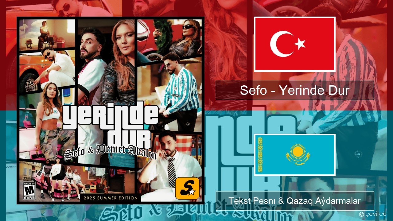 Sefo – Yerinde Dur Túrik Tekst Pesnı & Qazaq (latyn) Aýdarmalar
