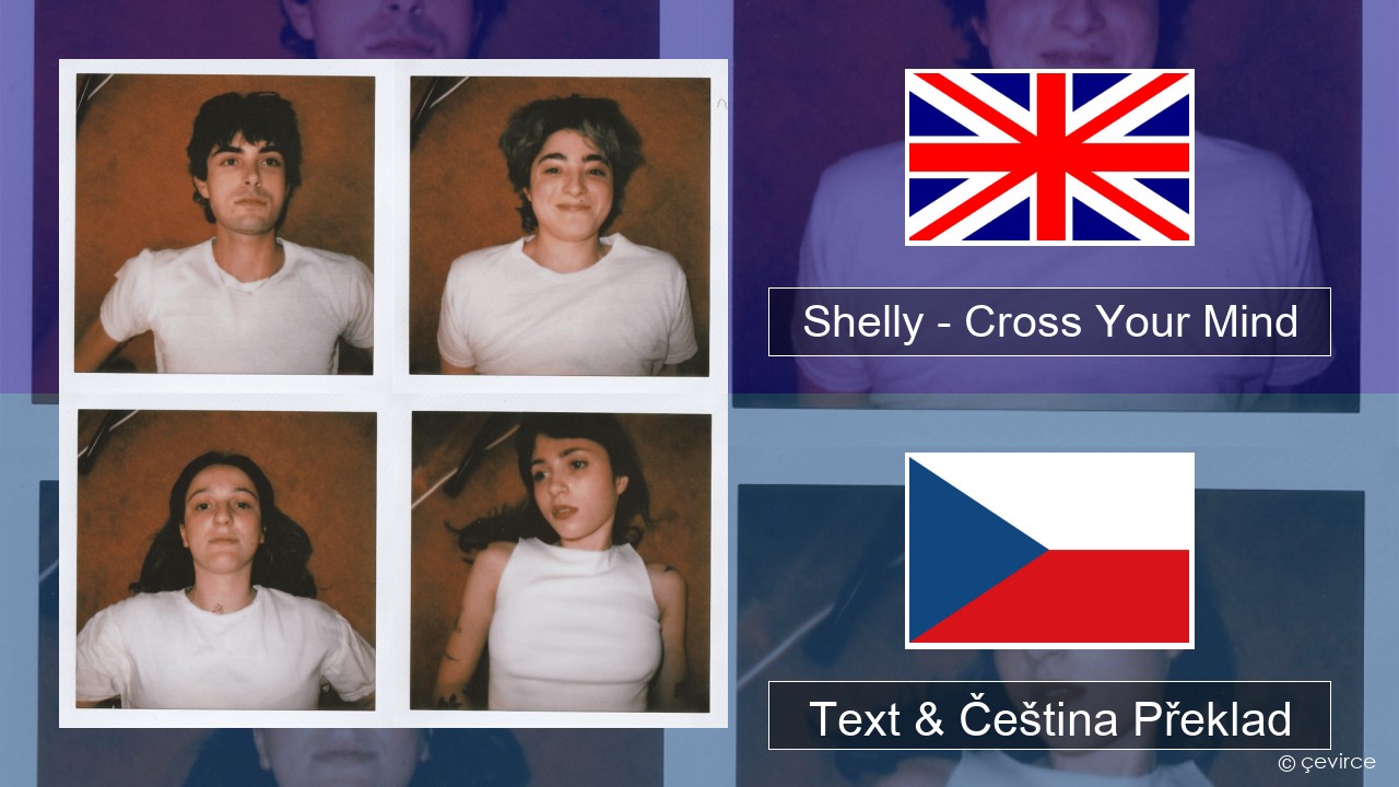 Shelly – Cross Your Mind Anglický Text & Čeština Překlad