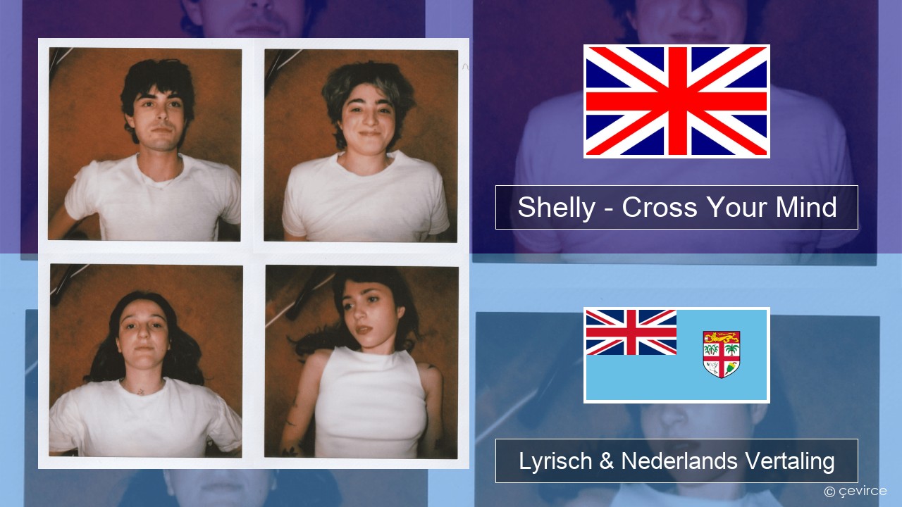 Shelly – Cross Your Mind Engels Lyrisch & Nederlands Vertaling