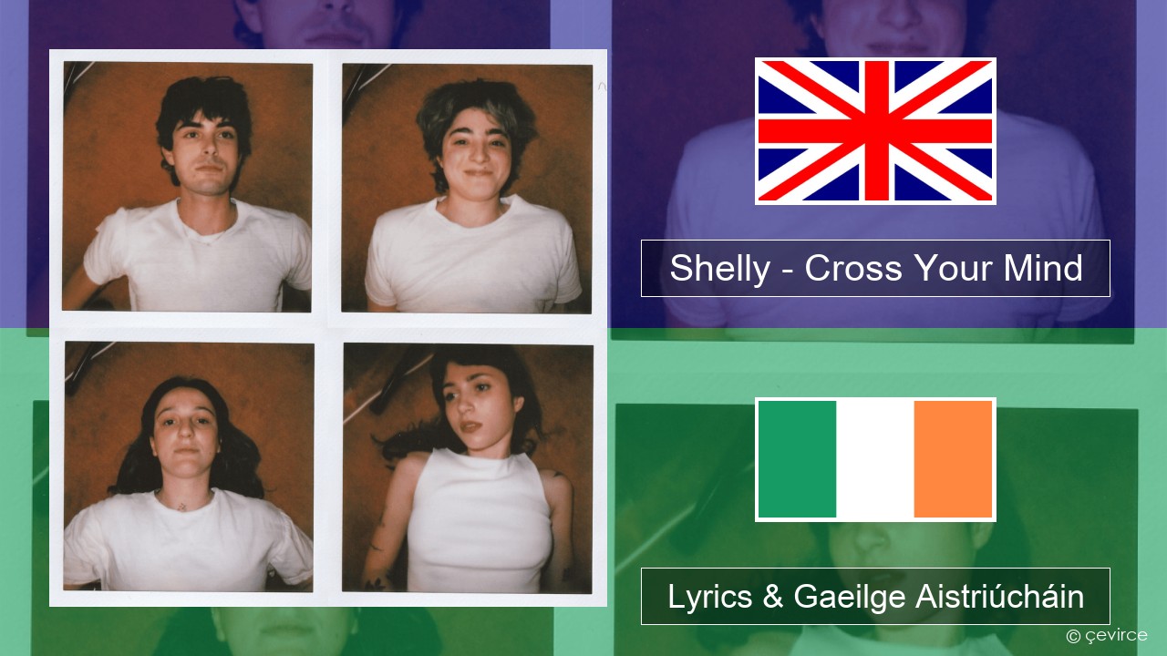 Shelly – Cross Your Mind Béarla Lyrics & Gaeilge Aistriúcháin