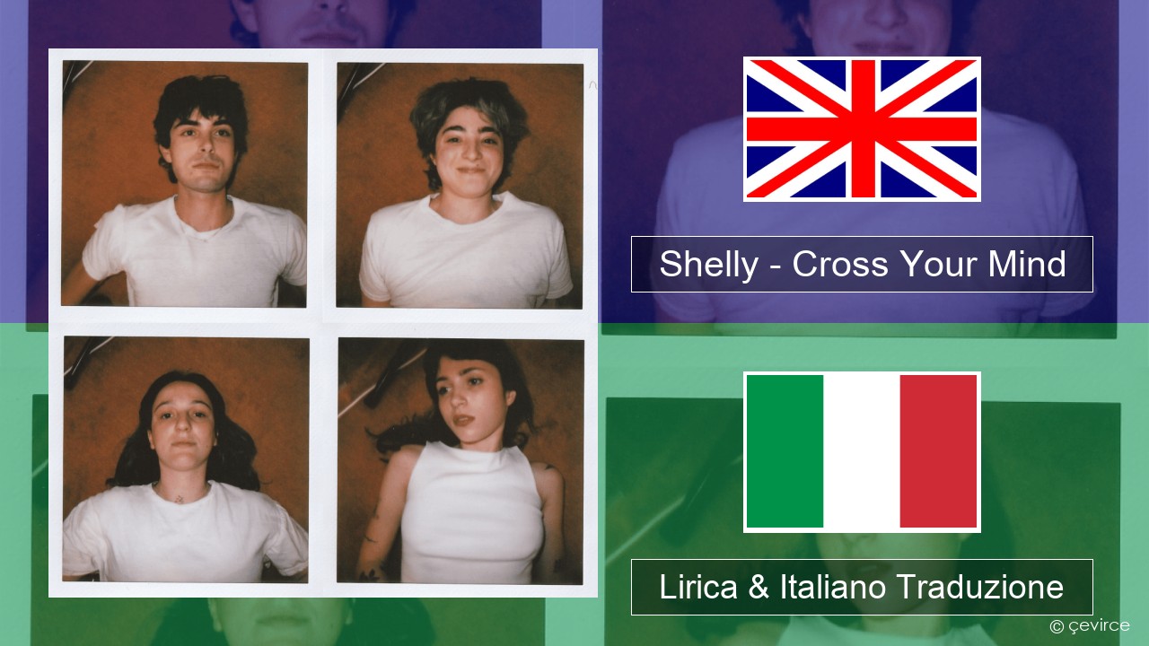 Shelly – Cross Your Mind Inglese Lirica & Italiano Traduzione