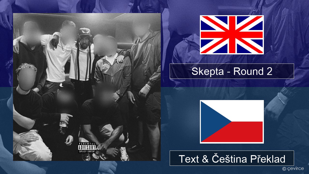 Skepta – Round 2 Anglický Text & Čeština Překlad