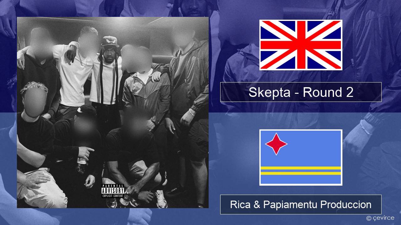 Skepta – Round 2 Ing Rica & Papiamentu Produccion