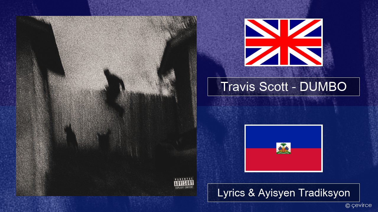 Travis Scott – DUMBO Angle Lyrics & Ayisyen Tradiksyon