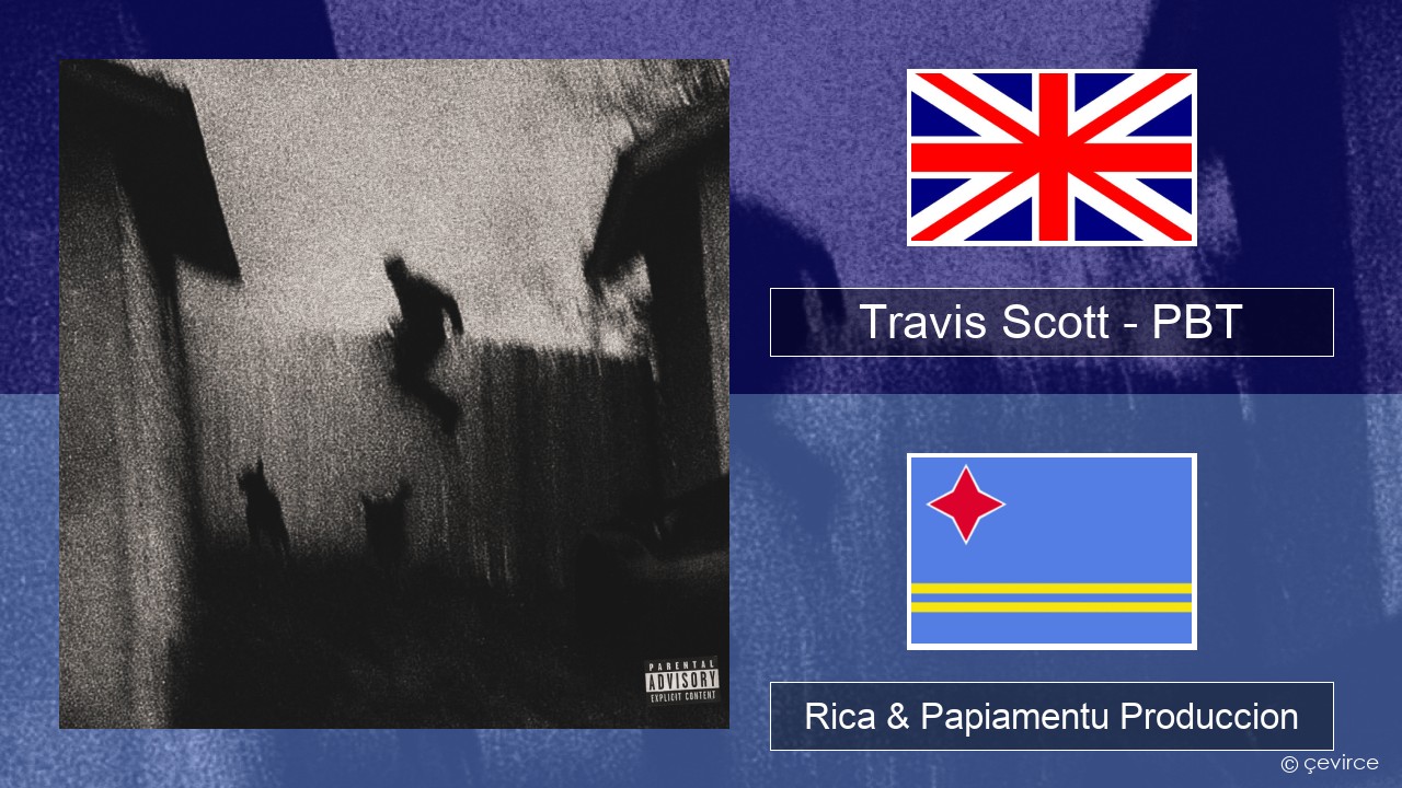 Travis Scott – PBT Ing Rica & Papiamentu Produccion