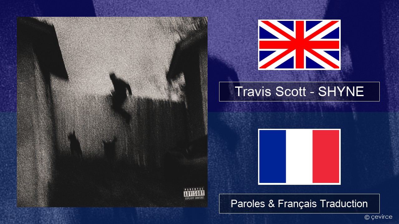 Travis Scott – SHYNE Anglais Paroles & Français Traduction