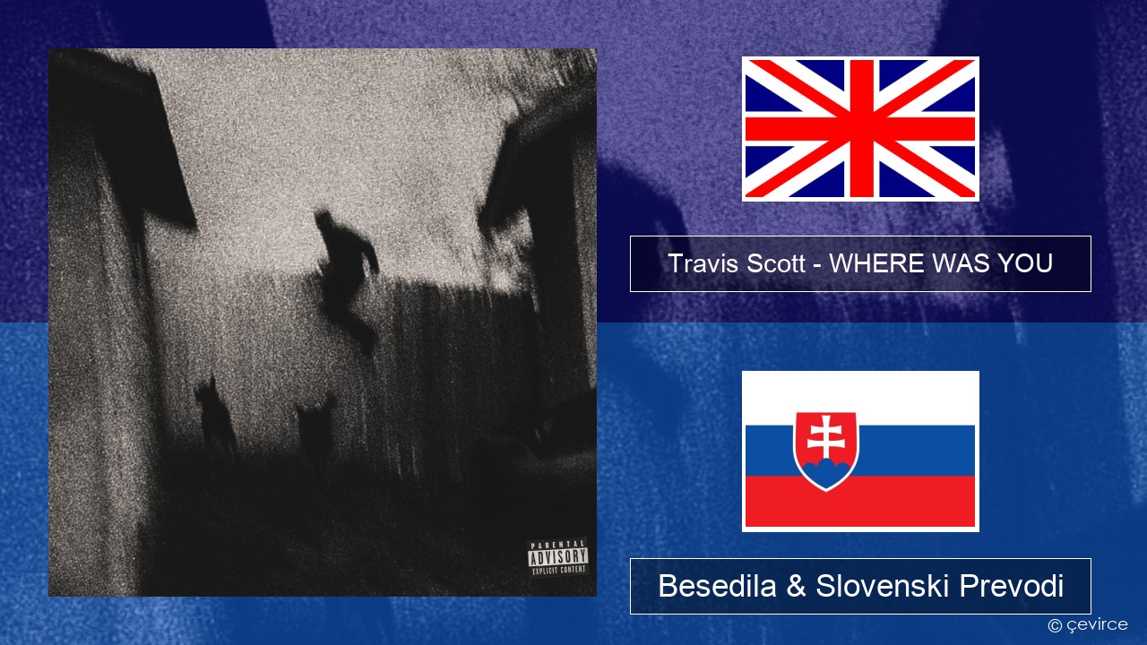 Travis Scott – WHERE WAS YOU Slovenščina Besedila & Slovenski Prevodi
