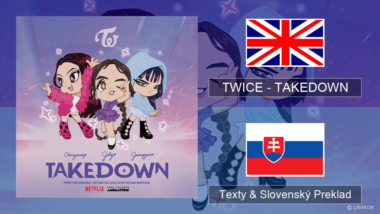 TWICE – TAKEDOWN Anglický Texty & Slovenský Preklad