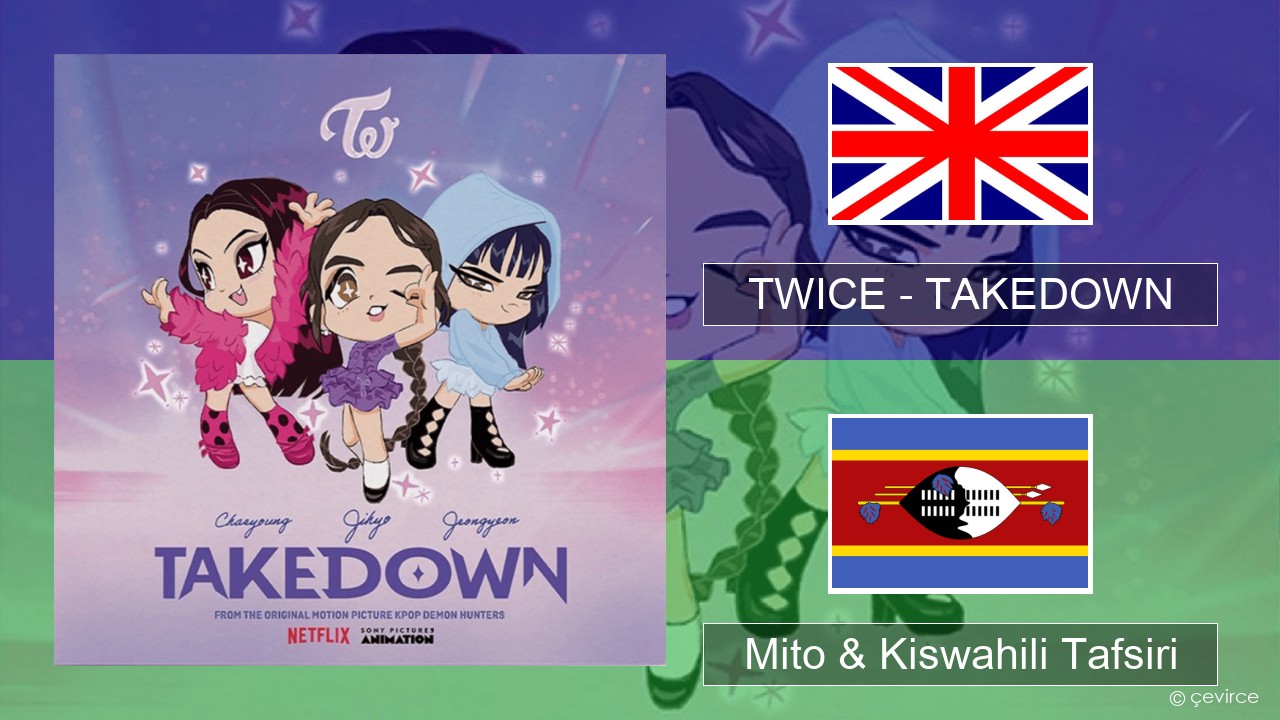 TWICE – TAKEDOWN Englishen Mito & Kiswahili Tafsiri