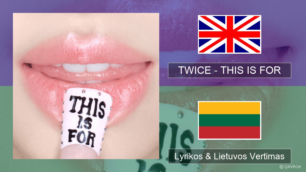 TWICE – THIS IS FOR Anglų Lyrikos & Lietuvos Vertimas