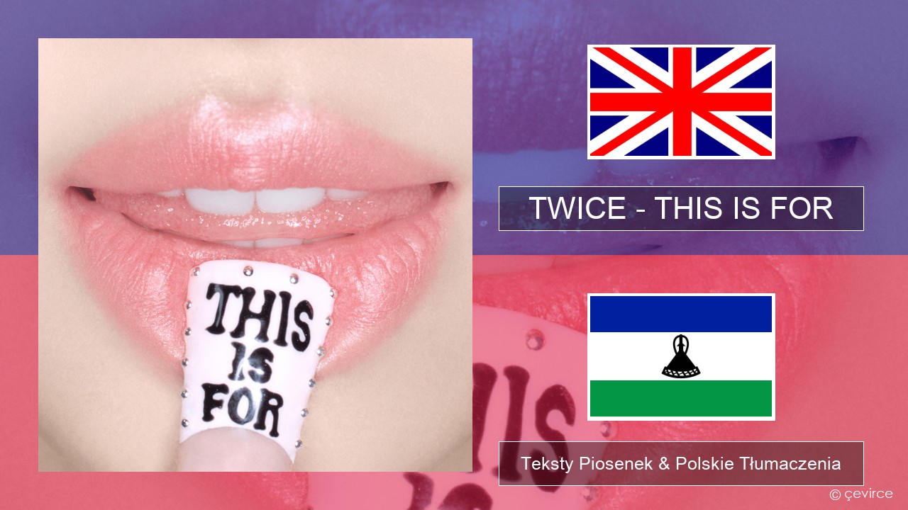 TWICE – THIS IS FOR Polski Teksty Piosenek & Polskie Tłumaczenia