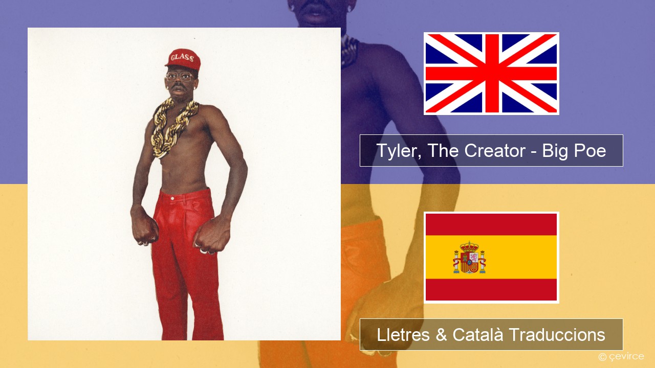 Tyler, The Creator – Big Poe Anglès Lletres & Català Traduccions
