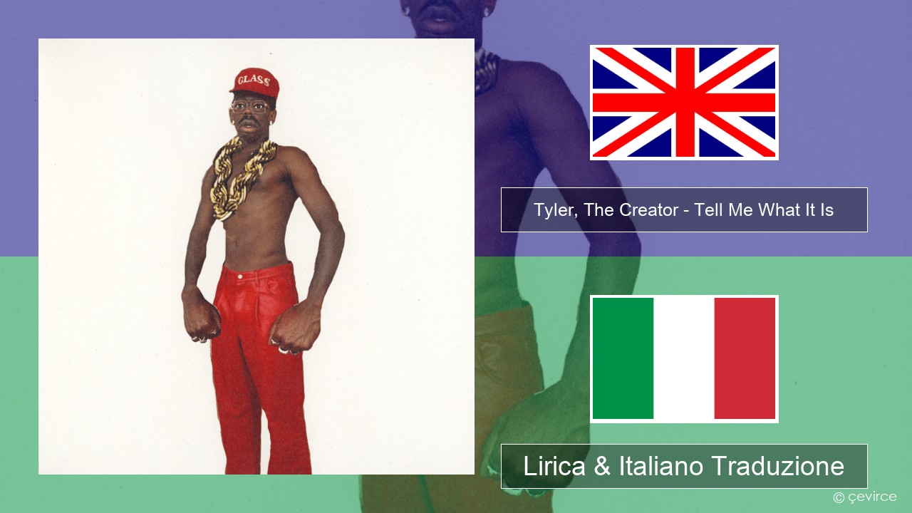 Tyler, The Creator – Tell Me What It Is Inglese Lirica & Italiano Traduzione