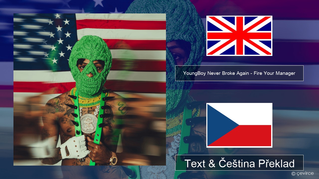 YoungBoy Never Broke Again – Fire Your Manager Anglický Text & Čeština Překlad