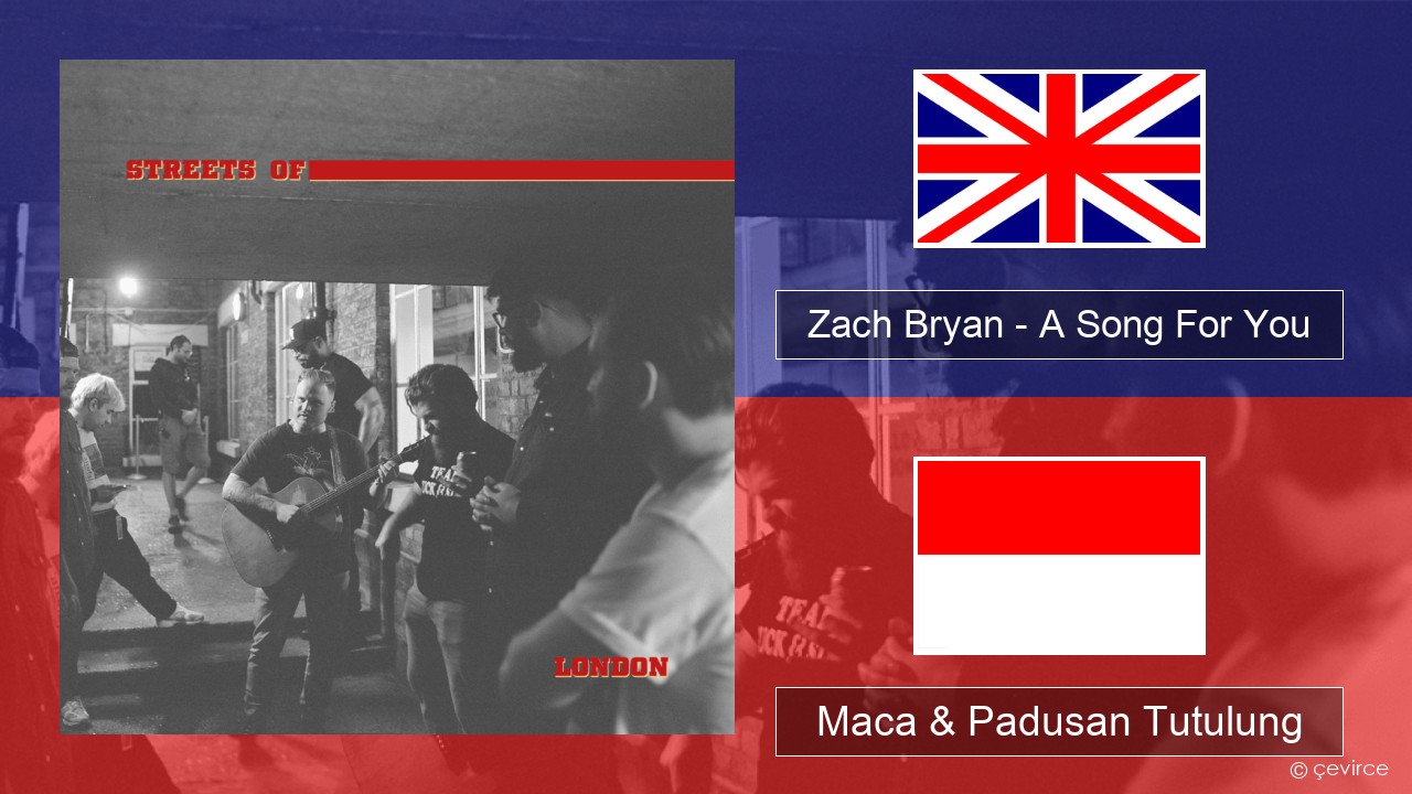 Zach Bryan – A Song For You Sing Maca & Padusan Tutulung