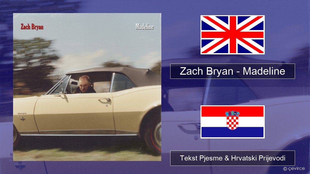 Zach Bryan – Madeline Engleski Tekst Pjesme & Hrvatski Prijevodi