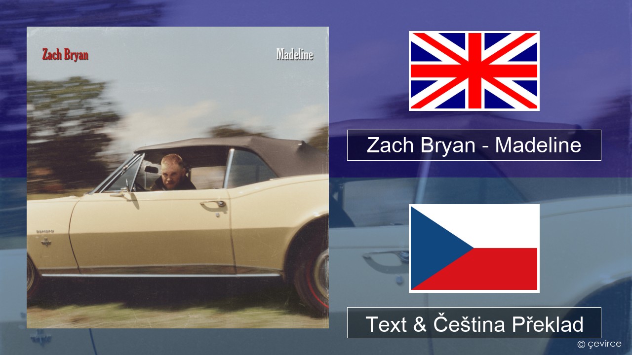 Zach Bryan – Madeline Anglický Text & Čeština Překlad