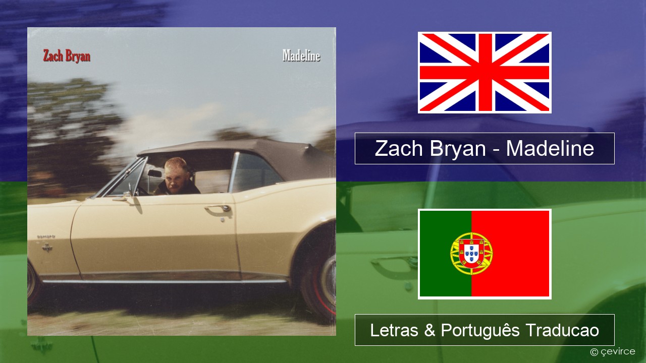Zach Bryan – Madeline Inglês Letras & Português Traducao