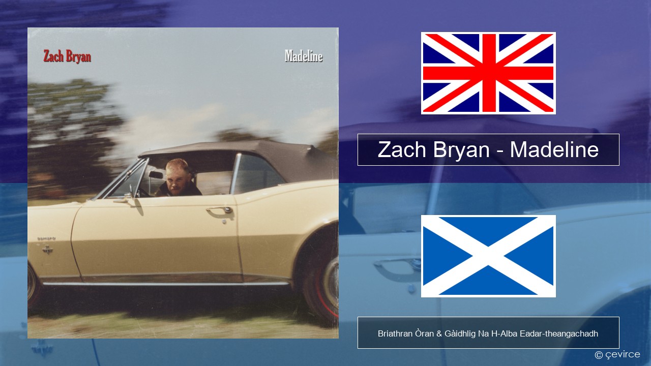 Zach Bryan – Madeline Gaelic Briathran Òran & Gàidhlig Na H-Alba Eadar-theangachadh