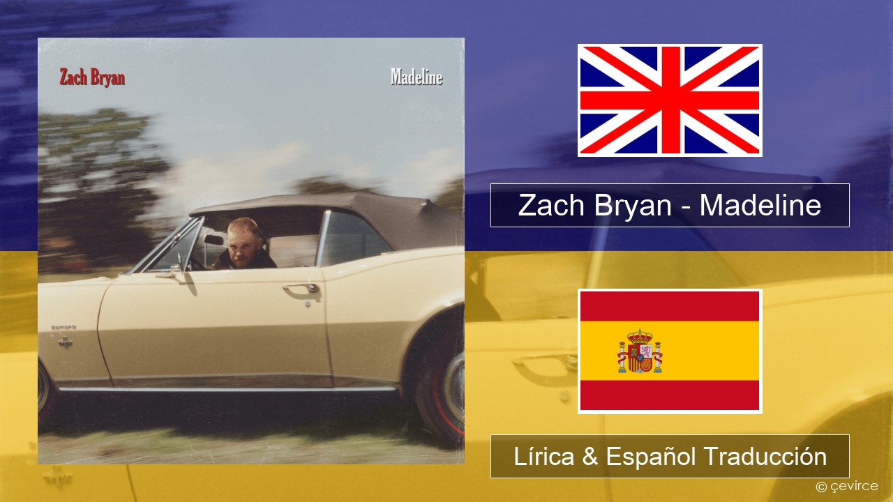 Zach Bryan – Madeline Ingl Lírica & Español Traducción
