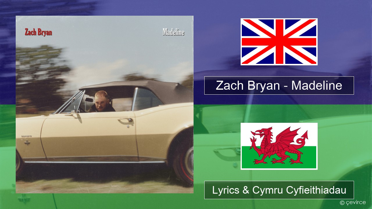 Zach Bryan – Madeline Saesneg Lyrics & Cymru Cyfieithiadau