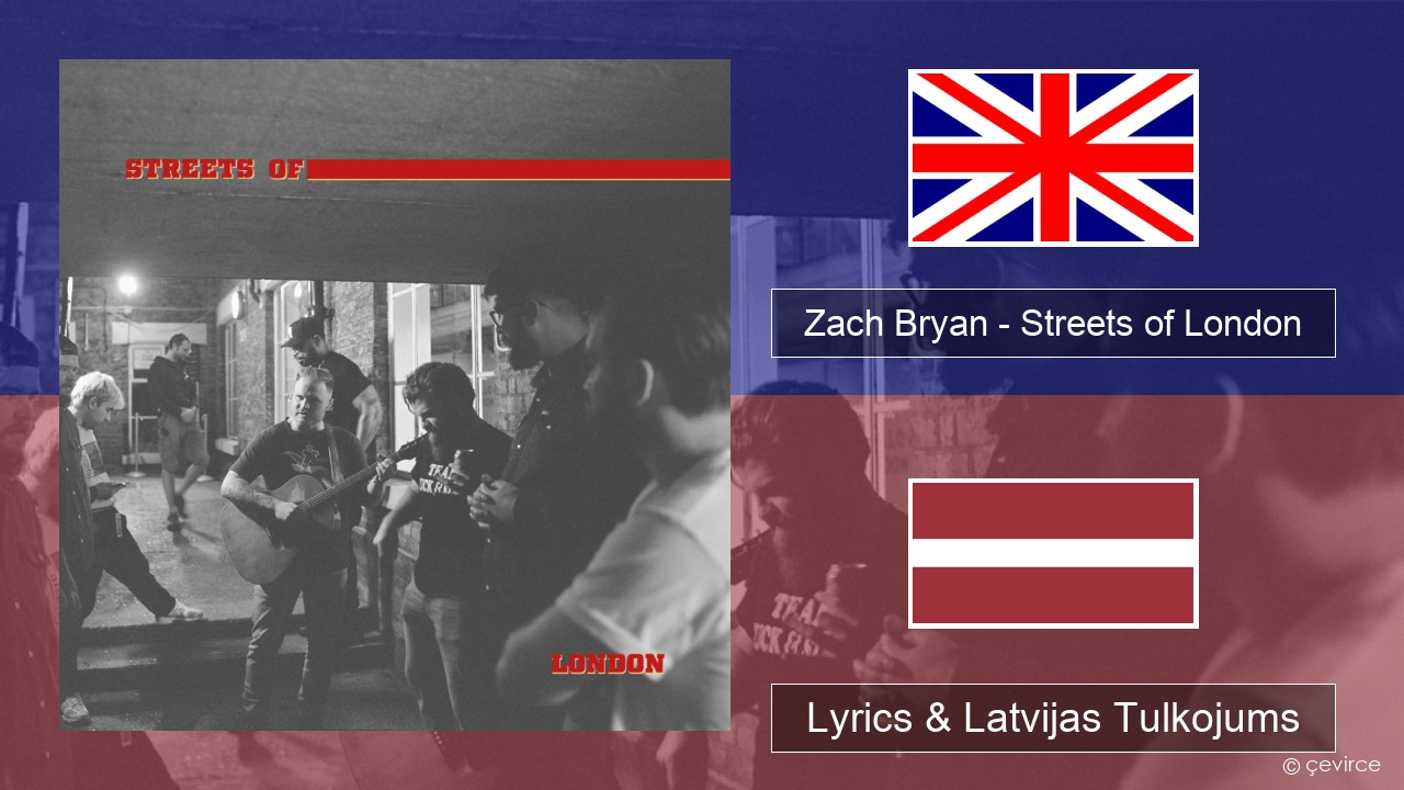 Zach Bryan – Streets of London Angļu Lyrics & Latvijas Tulkojums