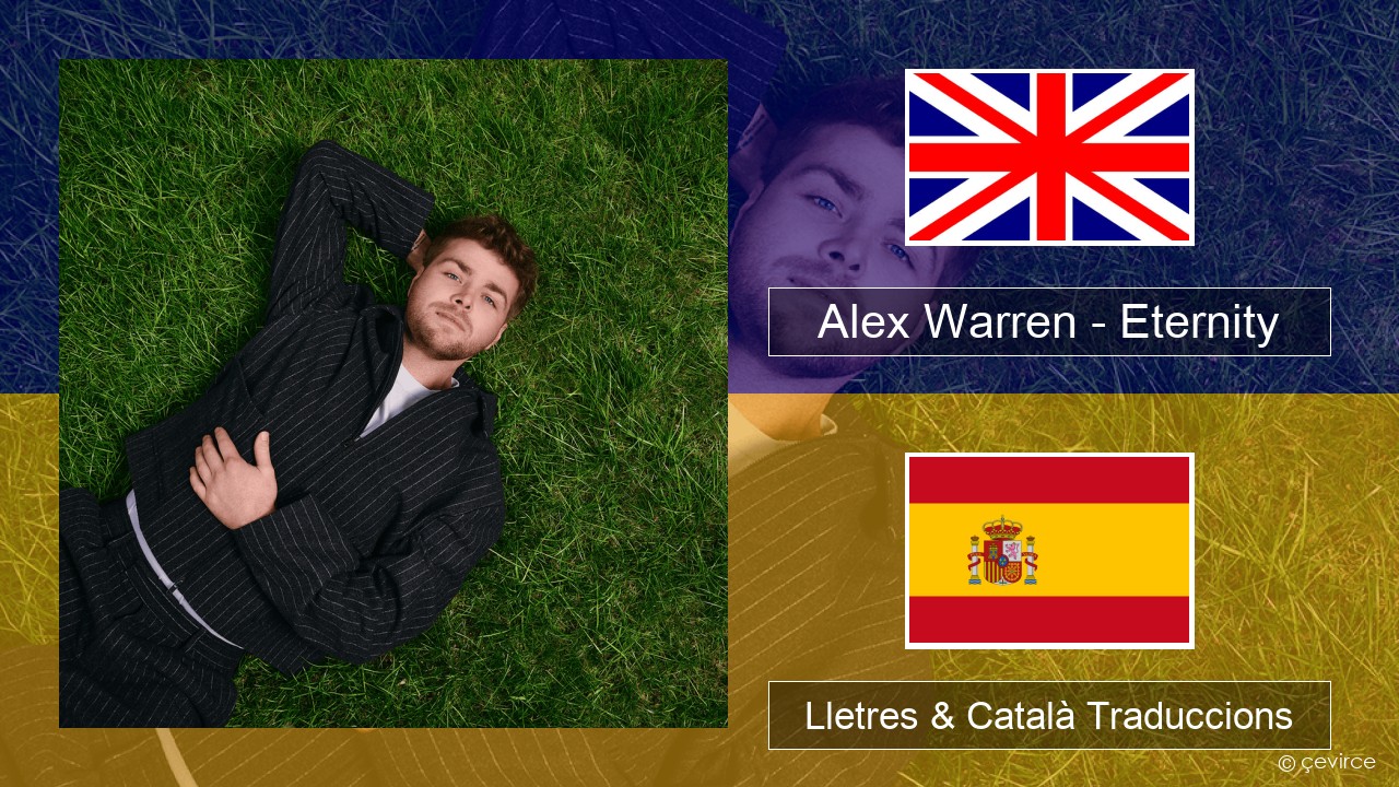 Alex Warren – Eternity Anglès Lletres & Català Traduccions