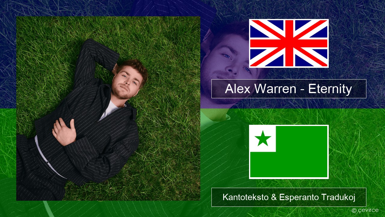 Alex Warren – Eternity La angla Kantoteksto & Esperanto Tradukoj