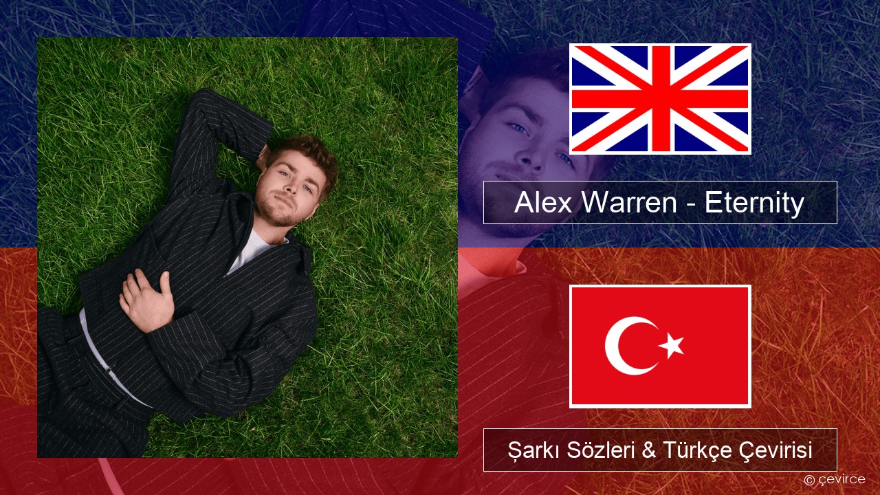 Alex Warren – Eternity İngilizce Şarkı Sözleri & Türkçe Çevirisi
