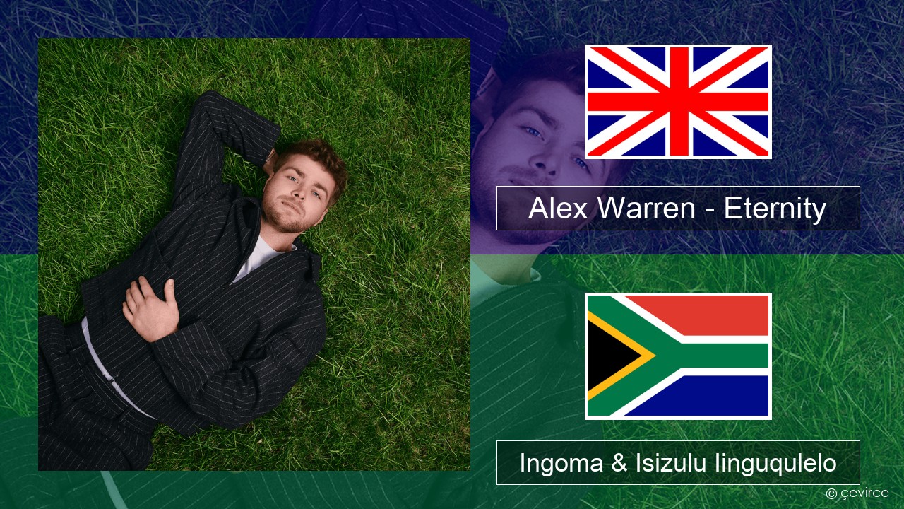 Alex Warren – Eternity Isixhosa Ingoma & Isizulu Iinguqulelo