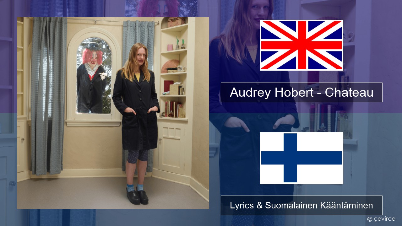 Audrey Hobert – Chateau Englanti Lyrics & Suomalainen Kääntäminen