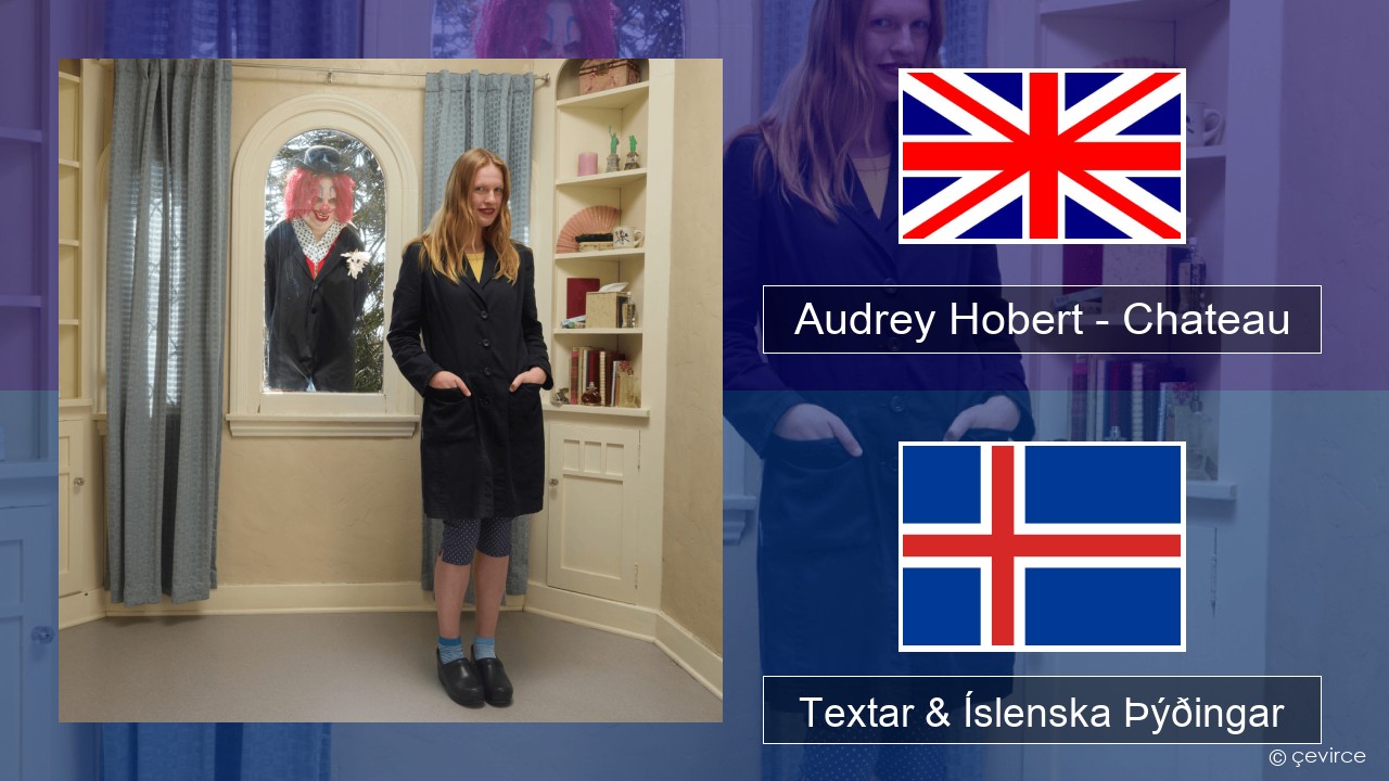 Audrey Hobert – Chateau Íslenska Textar & Íslenska Þýðingar