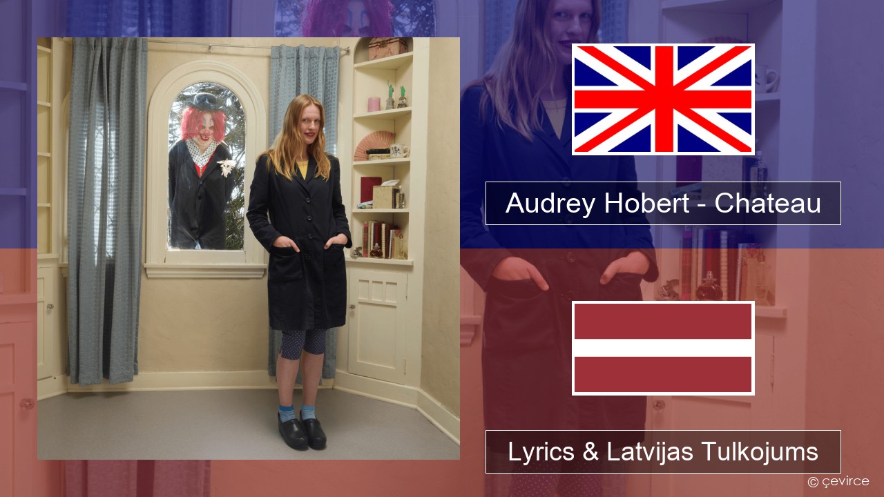 Audrey Hobert – Chateau Angļu Lyrics & Latvijas Tulkojums