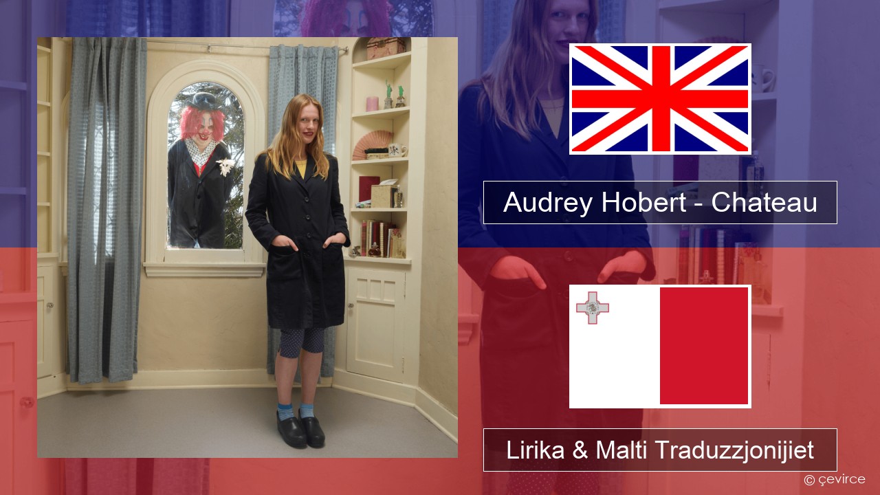 Audrey Hobert – Chateau Ingliż Lirika & Malti Traduzzjonijiet