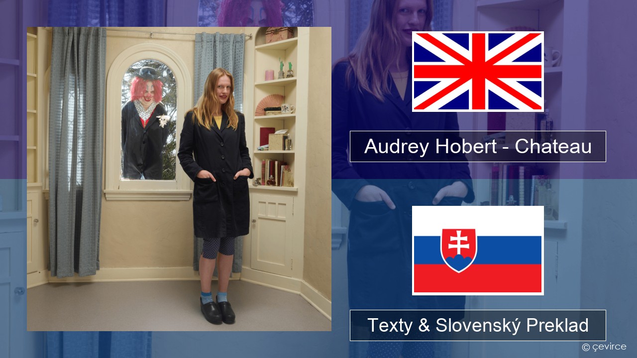 Audrey Hobert – Chateau Anglický Texty & Slovenský Preklad
